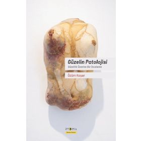 Güzelin Patolojisi - Özüm Koşar