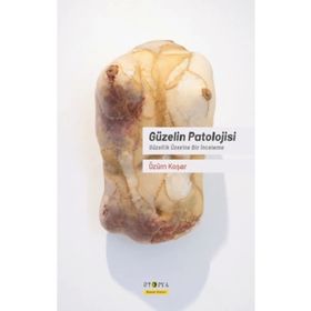 Güzelin Patolojisi - Özüm Koşar