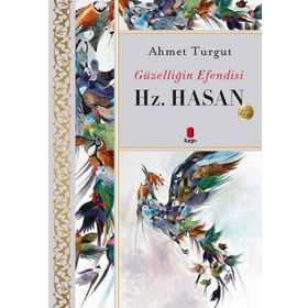 Güzelliğin Efendisi - Hz. Hasan - Ahmet Turgut
