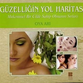 Güzelliğin Yol Haritası - Oya Arı
