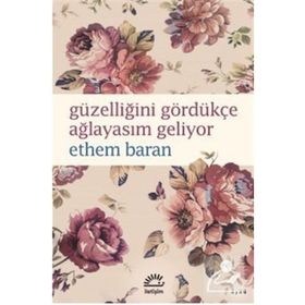 Güzelliğini Gördükçe Ağlayasım Geliyor - Ethem Baran