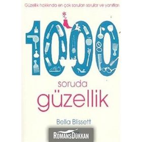 GÜZELLİK HAKKINDA EN ÇOK SORULAN SORULAR VE YANITLARI 1000 SORUDA GÜZELLİK - BELLA BLISSETT