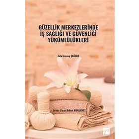 Güzellik Merkezlerinde İş Sağlığı ve Güvenliği Yükümlülükleri - Zülal Zeynep Çağlar