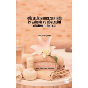Güzellik Merkezlerinde İş Sağlığı ve Güvenliği Yükümlülükleri - Zülal Zeynep Çağlar