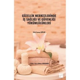 Güzellik Merkezlerinde İş Sağlığı ve Güvenliği Yükümlülükleri - Zülal Zeynep Çağlar