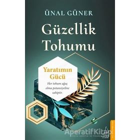 Güzellik Tohumu - Yaratımın Gücü - Ünal Güner