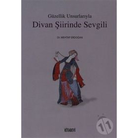 GÜZELLIK UNSURLARIYLA DIVAN ŞIIRINDE SEVGILI - MEHTAP ERDOĞAN