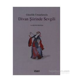 GÜZELLIK UNSURLARIYLA DIVAN ŞIIRINDE SEVGILI - MEHTAP ERDOĞAN