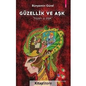 Güzellik ve Aşk - Bünyamin Gürel