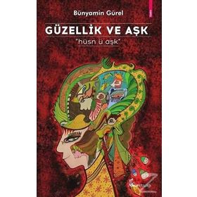 Güzellik ve Aşk - Bünyamin Gürel