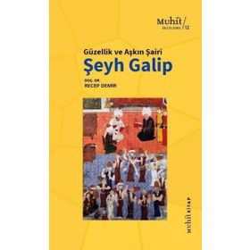 Güzellik Ve Aşkın Şairi Şeyh Galip - Recep Demir - Muhit Kitap Yayınları