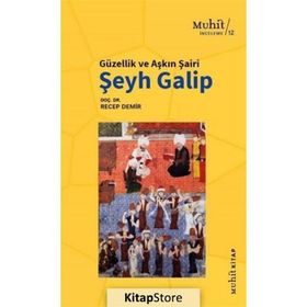 Güzellik Ve Aşkın Şairi Şeyh Galip - Recep Demir - Muhit Kitap Yayınları