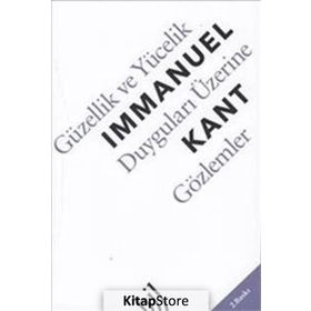 Güzellik ve Yücelik Duyguları Üzerine Gözlemler - Immanuel Kant