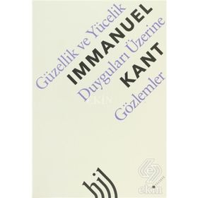 Güzellik ve Yücelik Duyguları Üzerine Gözlemler - Immanuel Kant
