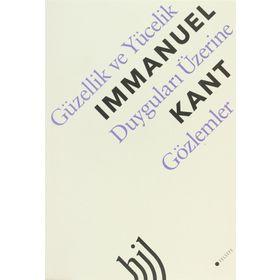Güzellik ve Yücelik Duyguları Üzerine Gözlemler - Immanuel Kant