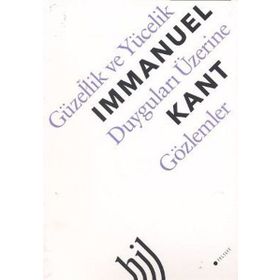 Güzellik ve Yücelik Duyguları Üzerine Gözlemler - Immanuel Kant