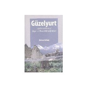 Güzelyurt İlçesi’nin Aksaray Beşeri ve Ekonomik Coğrafyası - Kenan Arıbaş