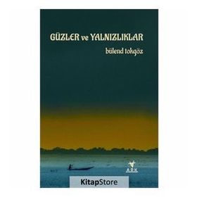 Güzler ve Yalnızlıklar - Bülend Tokgöz