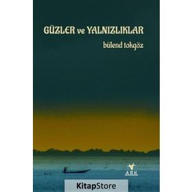 Güzler ve Yalnızlıklar - Bülend Tokgöz