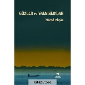 Güzler ve Yalnızlıklar - Bülend Tokgöz