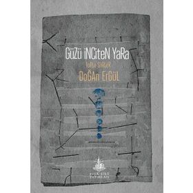 Güzü İnciten Yara - Doğan Ergül