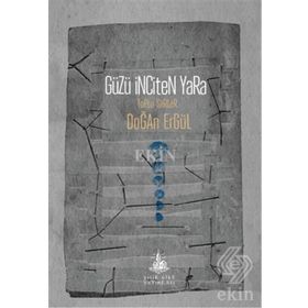 Güzü İnciten Yara - Doğan Ergül