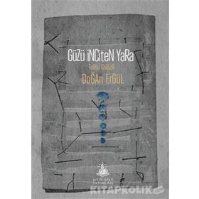 Güzü İnciten Yara - Doğan Ergül