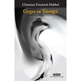 Gyges ve Yüzüğü - Christian Friedrich Hebbel