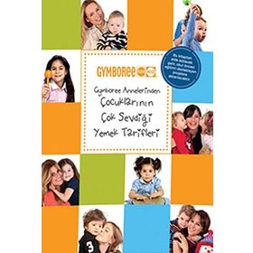 GYMBOREE ANNELERINDEN ÇOCUKLARININ ÇOK SEVDİĞİ YEMEK TARIFLERI - ESRA TAŞAR