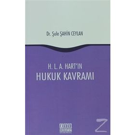 H.L.A.Hart'ın Hukuk Kavramı / Şule Şahin Ceylan