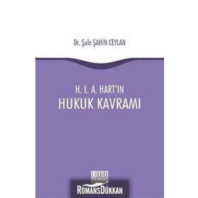 H.L.A.Hart'ın Hukuk Kavramı / Şule Şahin Ceylan