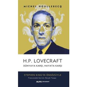 H.P. Lovecraft Dünyaya Karşı, Hayata Karşı - Michel Houllebecq