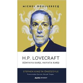 H.P. Lovecraft Dünyaya Karşı, Hayata Karşı - Michel Houllebecq