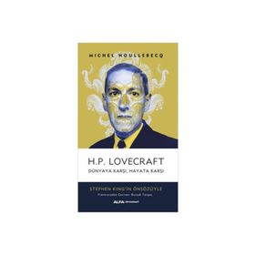H.P. Lovecraft Dünyaya Karşı, Hayata Karşı - Michel Houllebecq