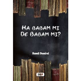 Ha Babam Mı De Babam Mı - Hamdi Demirel