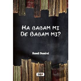Ha Babam Mı De Babam Mı - Hamdi Demirel