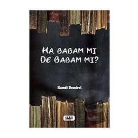 Ha Babam Mı De Babam Mı - Hamdi Demirel