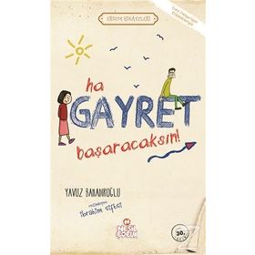 HA GAYRET, BAŞARACAKSIN! - YAVUZ BAHADIROĞLU
