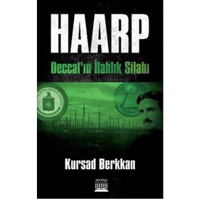 HAARP DECCALIN İLAHLIK SILAHI - KURSAD BERKKAN