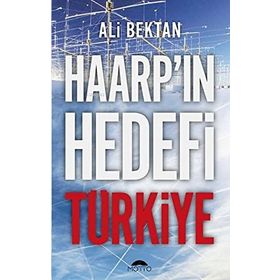 Haarp'ın Hedefi Türkiye - Ali Bektan