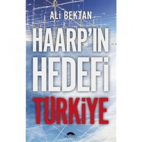 Haarp'ın Hedefi Türkiye - Ali Bektan