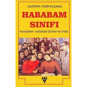 Hababam Sınıfı Filmlerinin Değerler Eğitimine Etkisi - Mustafa Yasir Kaçmaz