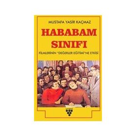 Hababam Sınıfı Filmlerinin Değerler Eğitimine Etkisi - Mustafa Yasir Kaçmaz
