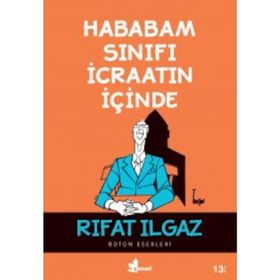 HABABAM SINIFI İCRAATIN İÇİNDE - RIFAT ILGAZ