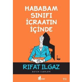 HABABAM SINIFI İCRAATIN İÇİNDE - RIFAT ILGAZ