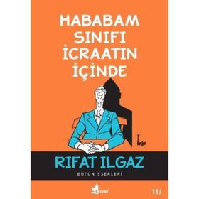 HABABAM SINIFI İCRAATIN İÇİNDE - RIFAT ILGAZ