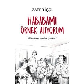 Hababamı Örnek Alıyorum / Zafer İşçi