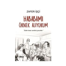 Hababamı Örnek Alıyorum / Zafer İşçi