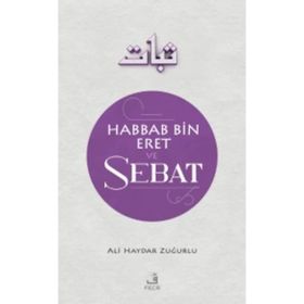 HABBAB BIN ERET VE SEBAT - ALI HAYDAR ZUĞURLU