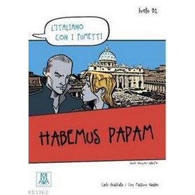 HABEMUS PAPAM (L'ITALIANO CON I FUMETTI- LIVELLO: B1) İTALYANCA OKUMA KITABI - CARLO GUASTALLA;CIRO MASSIMO NADDEO